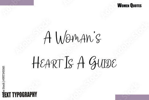 A Woman’s Heart Is A Guide Inspirational Typography Vector text