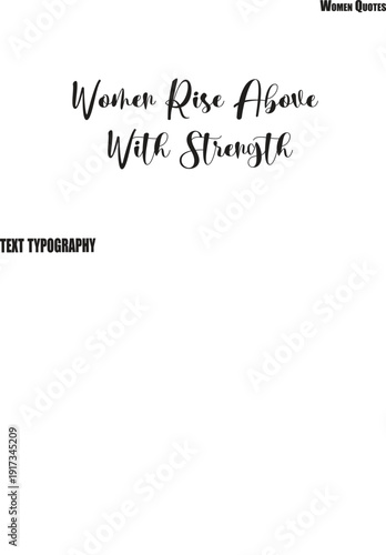 Women Rise Above With Strength Text Mother’s Typography Quote