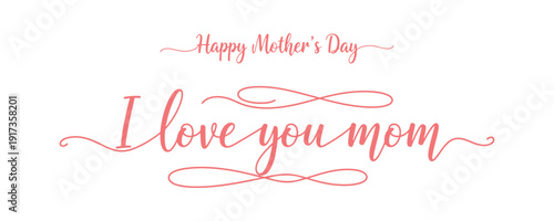 I cherish you, Mom! Stylish lettering with swooshes. A hand-crafted phrase for Happy Mother's Day. Calligraphy vector text in a linear design. Contemporary line calligraphy on a white backdrop. 