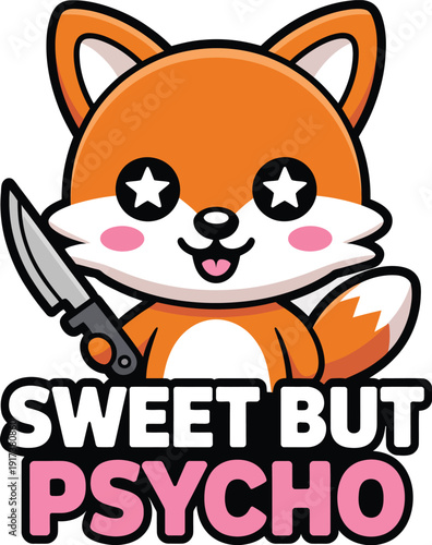 Cute fox holding a knife with sweet but psycho text orange white pink