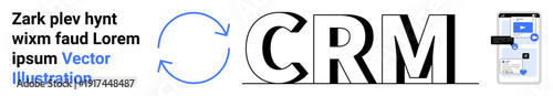 Customer relationship management, CRM tools, business strategy, workflow optimization, software integration, digital solutions. Circular arrows, CRM text and smartphone screen. CRM tools