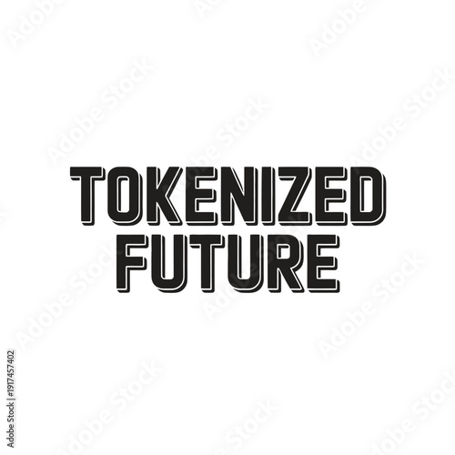 A bold black text on a white background reading Tokenized Future