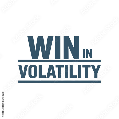 A motivational phrase to succeed in turbulent market conditions with confidence