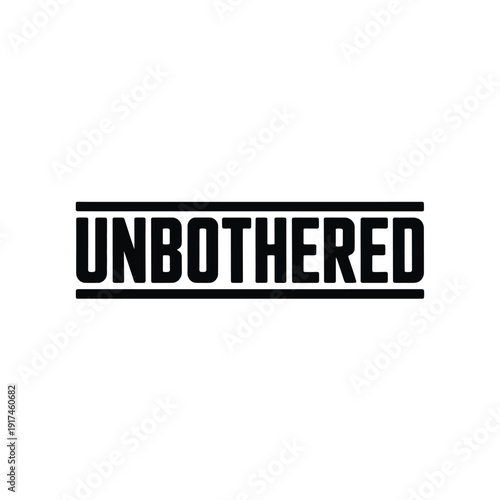 A bold black text that reads unbothered on a white background