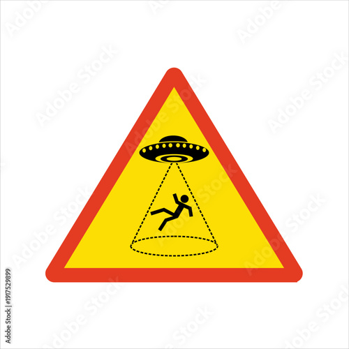 UFO Warning sign. UFO Abducts a Human from Earth