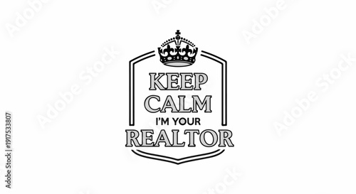 Keep Calm I'm Your Realtor graphic with a crown