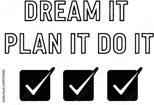 Motivational message dream, plan, and do, with three completed tasks