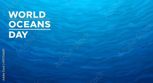 World Oceans Day text over blue wavy water background