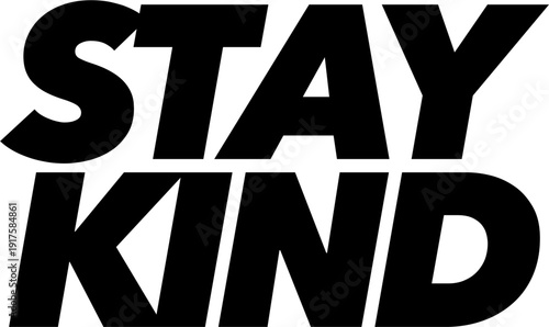 Stay Kind Uplifting Typography