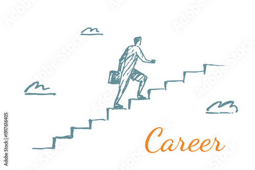 Vector hand drawn concept sketch of a businessman walking up stairs in the sky. Career growth and success metaphor. Minimal illustration with lettering Career.