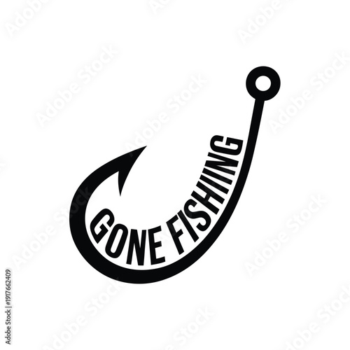 A black fishing hook graphic with the text gone fishing incorporated within