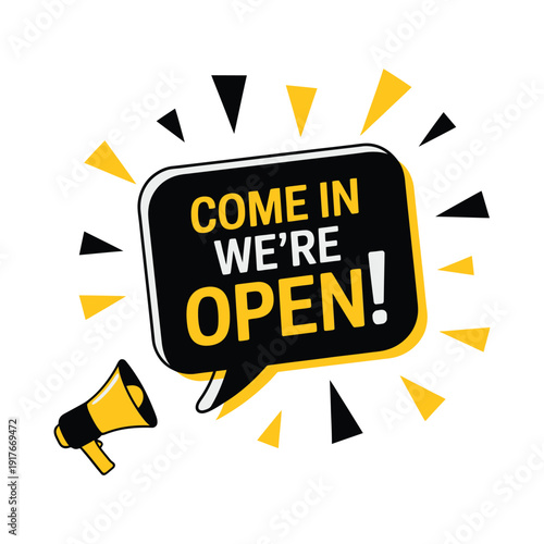 A vibrant graphic announces come in we re open with a megaphone and starbursts