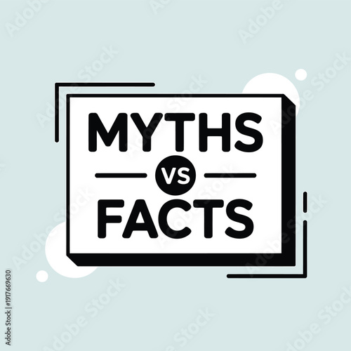 A graphic illustration displaying the contrast between myths and established facts