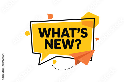 Bright yellow speech bubble displaying what s new with a paper airplane