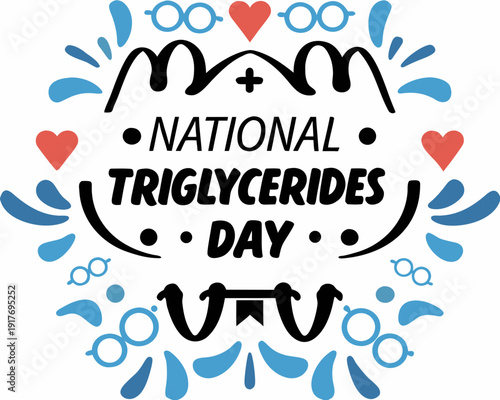 NATIONAL TRIGLYCERIDES DAY vector illustration isolated on white background