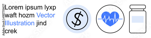 Financial planning, healthcare services, health monitoring, pharmaceuticals, wellness investment, economic support. A dollar sign, heartbeat and medicine bottle. Financial planning and healthcare