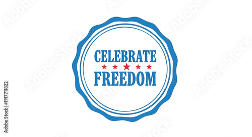 Patriotic celebrate freedom badge vector graphic, ideal for Independence Day or political campaigns, featuring a blue and red themed design.