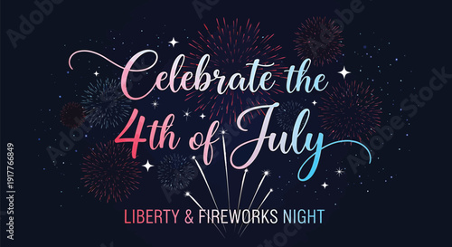 Independence day celebration typography, Celebrate the 4th of July with liberty and fireworks night
