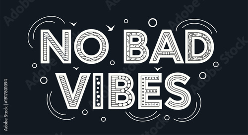 Modern line art typographic design featuring the inspirational quote No Bad Vibes with intricate patterns inside the letters on a dark background.