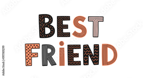 Fun and vibrant typographic design of the phrase Best Friend using patterned and colorful letters for a cheerful look.