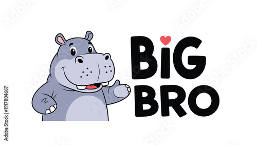 Friendly cartoon hippo character with text saying Big Bro and a small heart representing family and brotherhood.