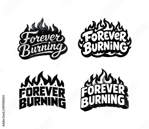 Forever burning. Set lettering. 4 harmonious lettering variations of the same emblematic