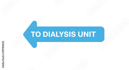 Arrow Sign Directing To Dialysis Unit In A Healthcare Facility Or Hospital Setting