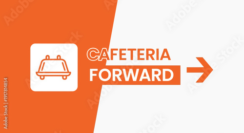 Cafeteria Directional Graphic: Forward Thinking Arrow and Icon in Modern Orange and White Design