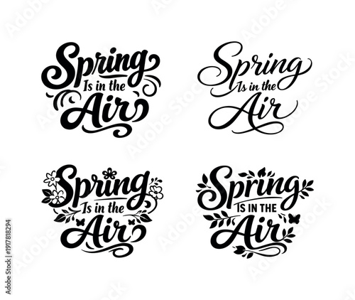 Spring Is in the Air. Set lettering. 4 harmonious lettering variations of the same emblematic concept, each