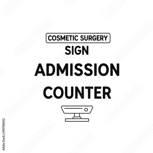 Cosmetic Surgery Admission Sign: Modern Counter Design and Healthcare Entry Point Representation