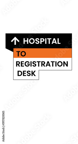 Directional Signage Highlighting Hospital Registration Desk Location For Patient Navigation