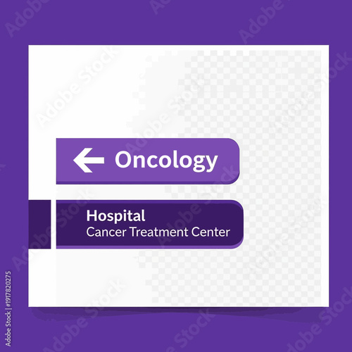 Directional Signs in Medical Facility, Oncology and Hospital Cancer Treatment Displayed