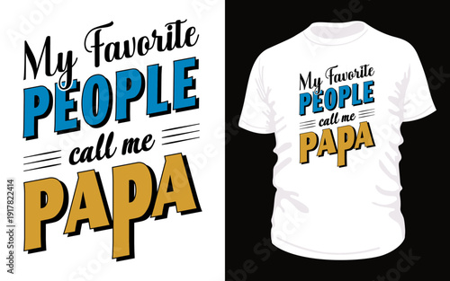 My Favorite People Call Me Papa T-Shirt