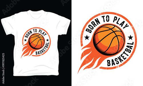 Born to Play Basketball Flaming Ball Sports Logo Vector Design