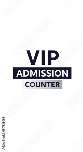 Exclusive VIP Admission Counter Sign Emphasizing Access and Premium Experience For Guests.
