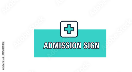 Hospital Admission Sign Featuring Medical Cross Icon And Teal Banner