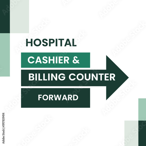 Hospital Cashier and Billing Counter Sign: Directional Guidance for Patient Services and Forward