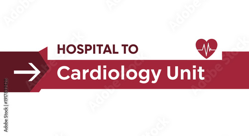 Hospital Cardiology Unit: Directional Signage, Healthcare Facility Guidance, Medical Navigation