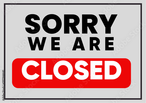 Sorry We Are Closed Sig