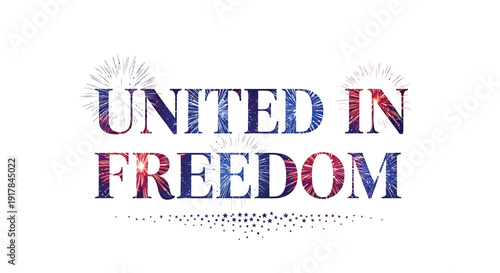 Patriotic typography design with 'United in Freedom' text and starburst effects in red, white, and blue colors.
