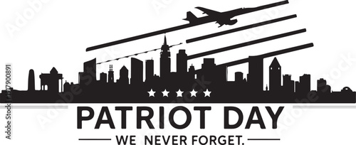 Patriot day tribute featuring a plane flying over city skyline with a poignant message.