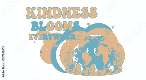 Kindness bloom everywhere vector graphic with earth illustration, inspirational quote. Created in colorful style with beige and blue palette.