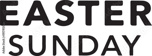 Celebration of easter sunday with bold black lettering on a white background