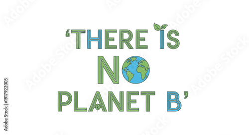 Environmental slogan 'There is No Planet B' in green and blue vector typography with earth icon.