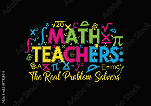 Vibrant math teachers the real problem solvers graphic design