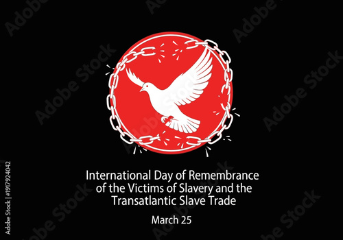 International day of remembrance of slavery victims and transatlantic slave trade