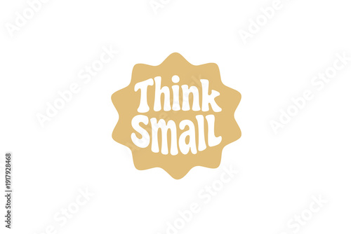 Retro 'Think Small' Star Badge vector illustration for vintage style sticker