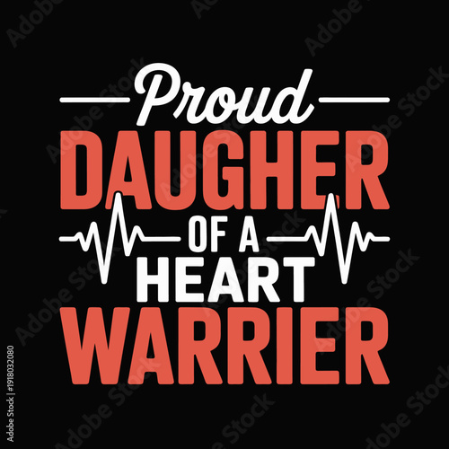 Text with red and white font against a black background. The phrase celebrates being the daughter of a resilient heart warrior.