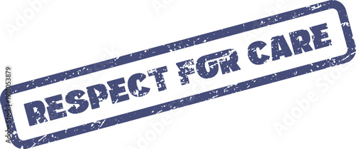 Prominent blue rubber stamp mark emphasizing the crucial importance of respect for care principles