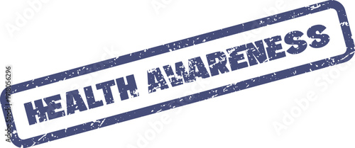 Health Awareness vital message highlighted by a distressed blue rubber stamp visual